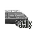 “Always Time to Dilly Dally” VW Dasher Sticker
